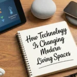 How Technology Is Changing Modern Living Spaces