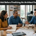 Questions To Ask Before Finalizing An Architect For Your Project