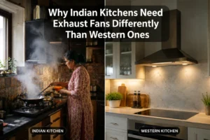 Why Indian Kitchens Need Exhaust Fans Differently Than Western Ones